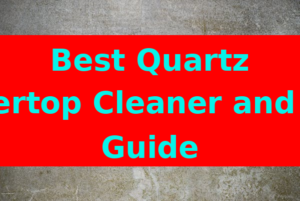 Best Quartz Countertop Cleaner and Polish Guide